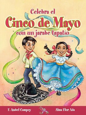 cover image of Celebra el Cinco de Mayo con un jarabe tapatío